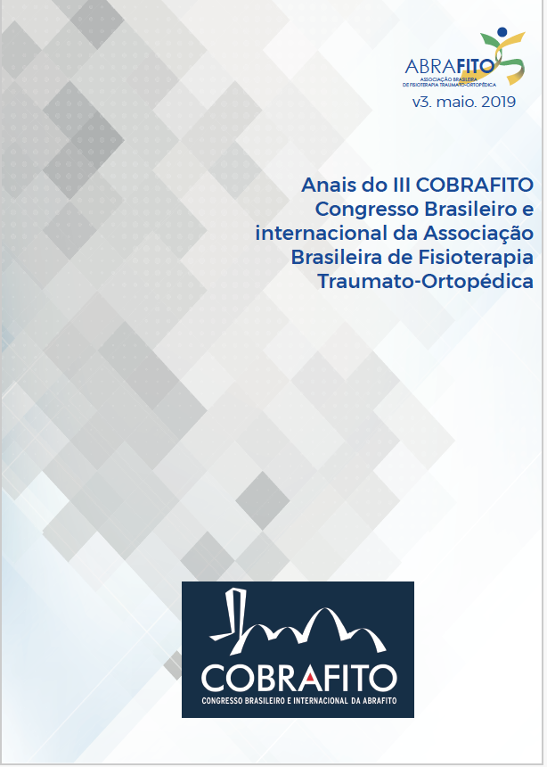 					Visualizar v. 3 n. 1 (2019): Anais do III Congresso Brasileiro e II Congresso Internacional da Associação Brasileira de Fisioterapia Traumato-Ortopédica - ABRAFITO
				