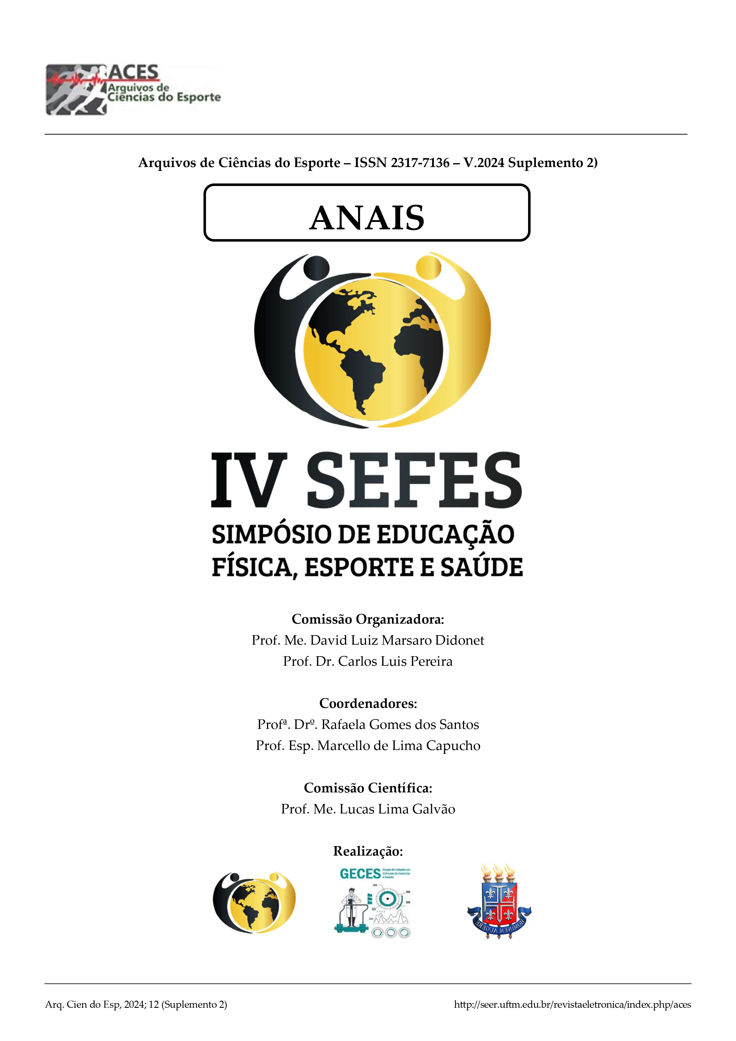 					Ver Vol. 12 Núm. Suplemento 2 (2024): IV Simpósio de Educação Física, Esporte e Saúde (SEFES)
				